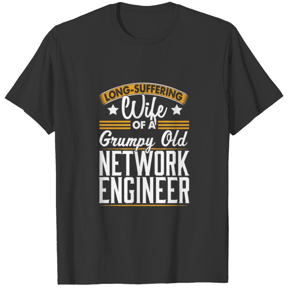 Network Engineer Long Suffering Wife T Shirts