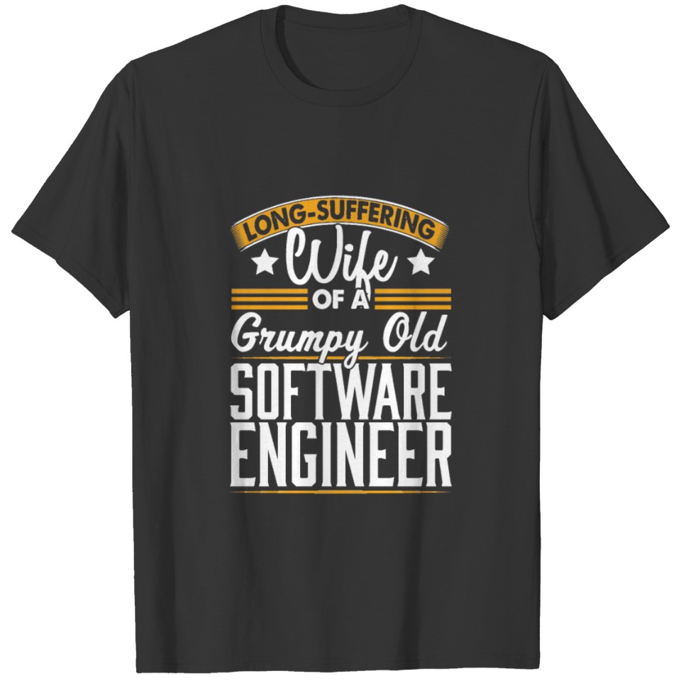 Software Engineer Long Suffering Wife T Shirts