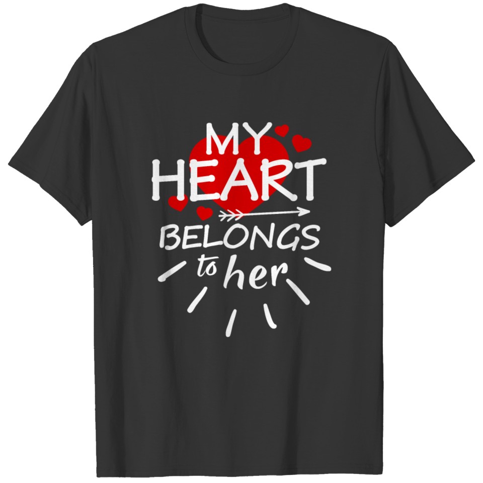 My heart belongs to her (white text) T Shirts