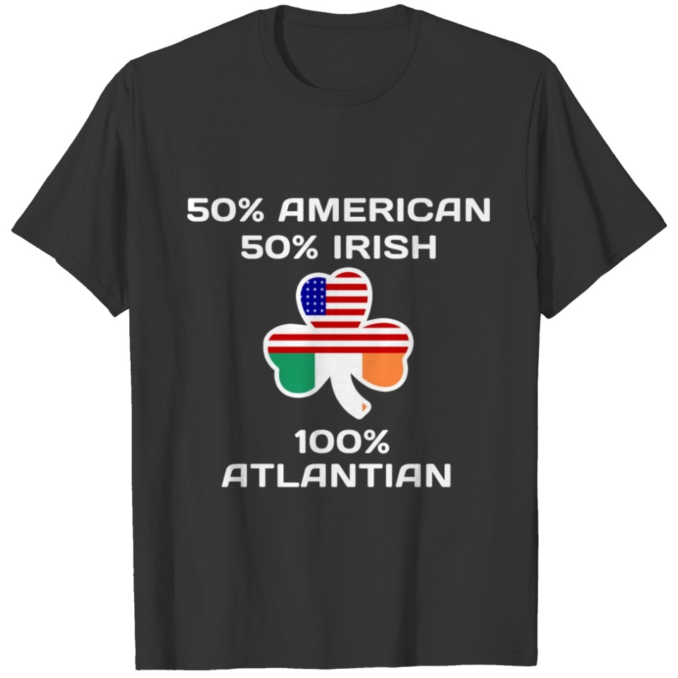 Saint Patrick's Day 100% Atlantian T-shirt