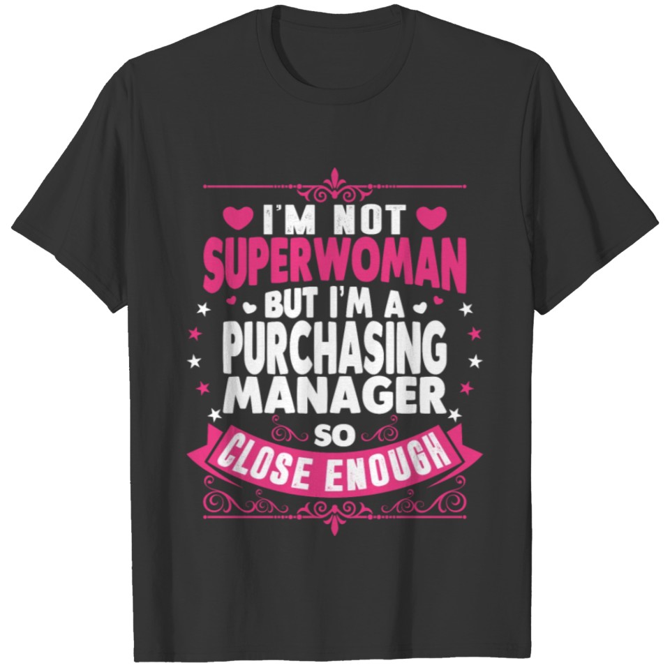 Im Not Superwoman But Im A purchasing manager T-shirt