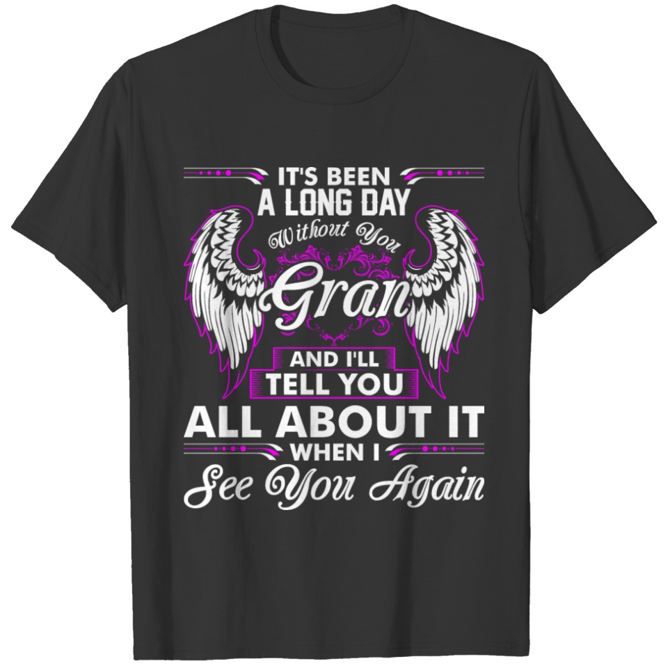 Its Been A Long Day Without You Gran T-shirt
