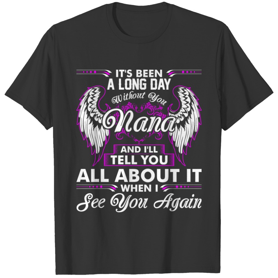 Its Been A Long Day Without You Nana T-shirt