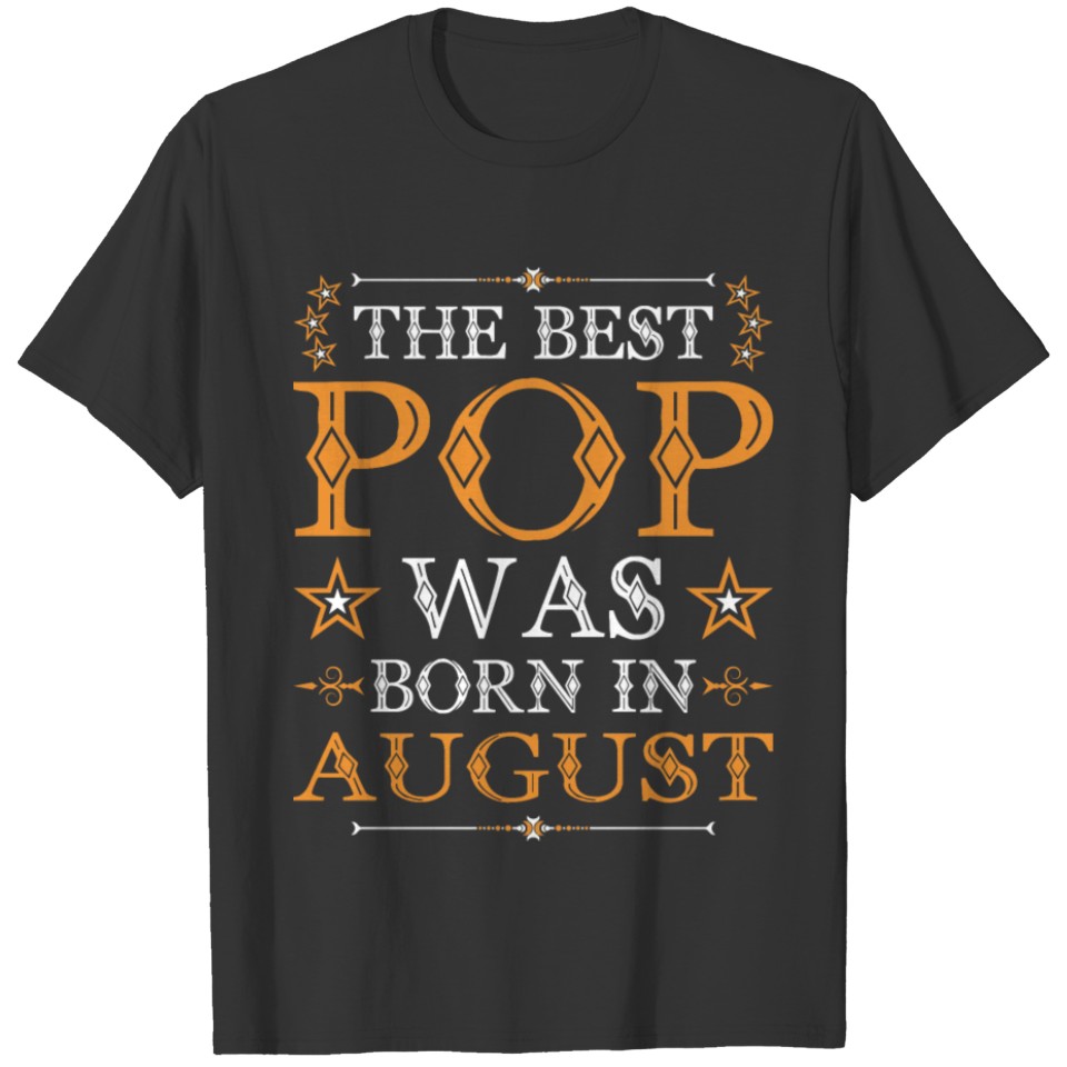 The Best Pop Was Born In August T-shirt