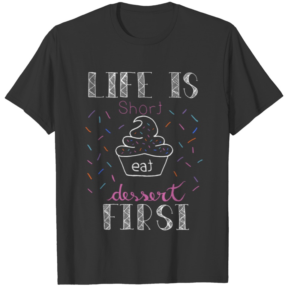 Life is short T-shirt
