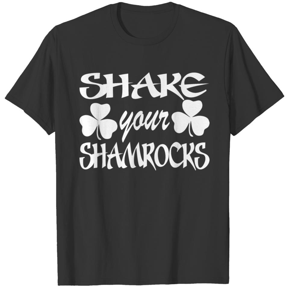 Shake Your Shamrocks Saint Patricks Day T-shirt
