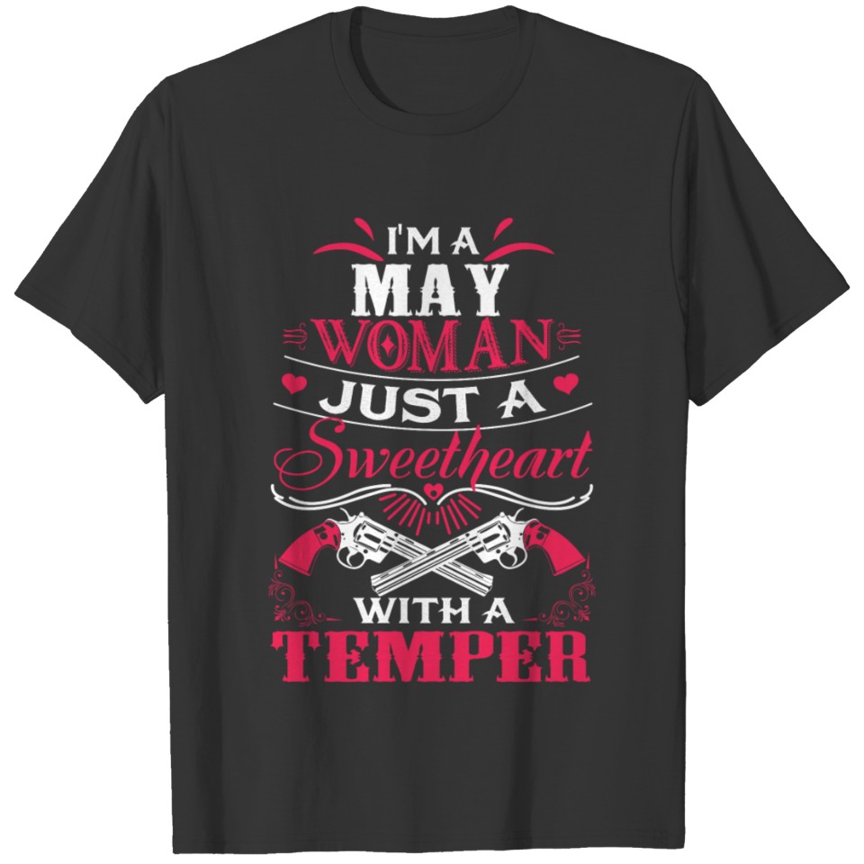 I'm a may woman Just a sweetheart with a temper T-shirt