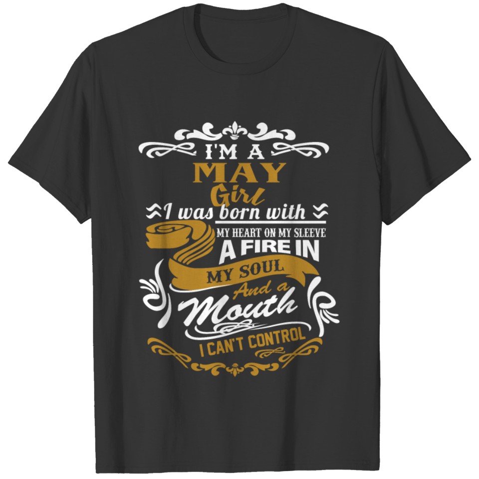 I'm a may girl I was born with my heart T-shirt