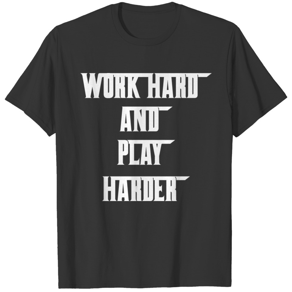Work Hard And Play Harder Labor Day T-shirt