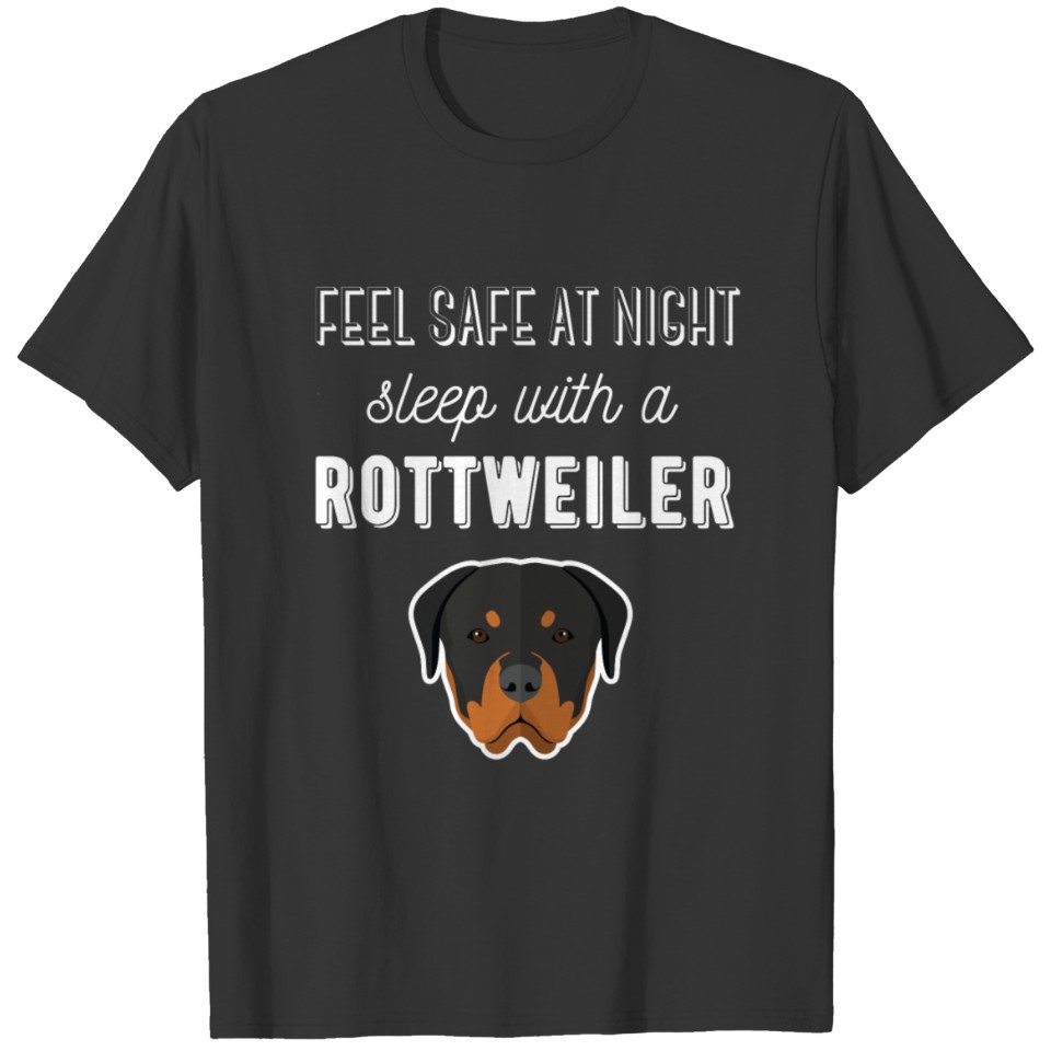 Rottweiler - Feel safe at night sleep with a Rottw T-shirt