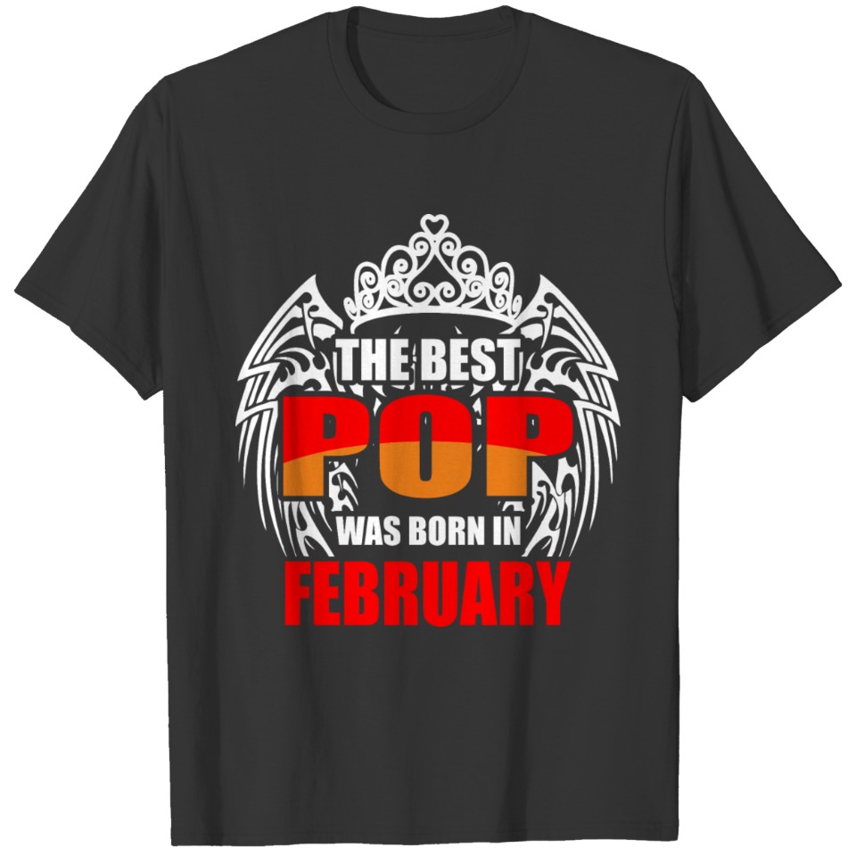 The Best pop was Born in February T-shirt