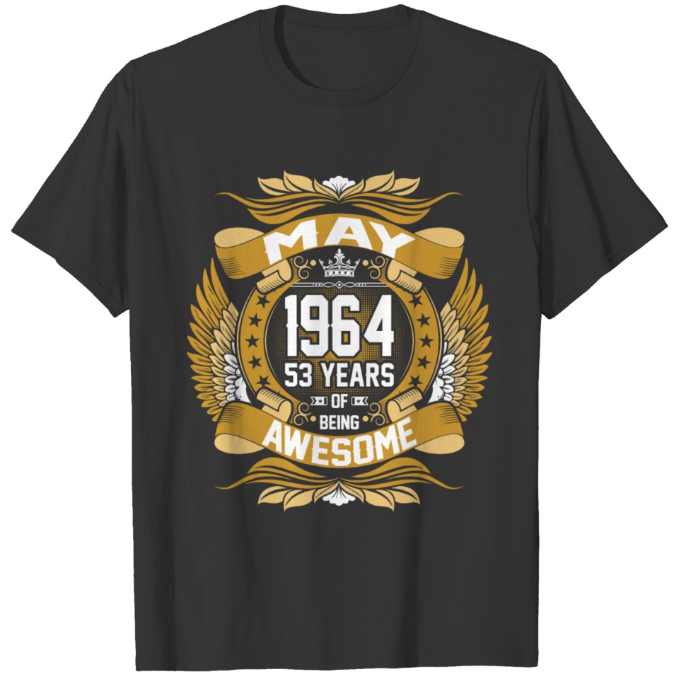 May 1964 53 Years Of Being Awesome T-shirt