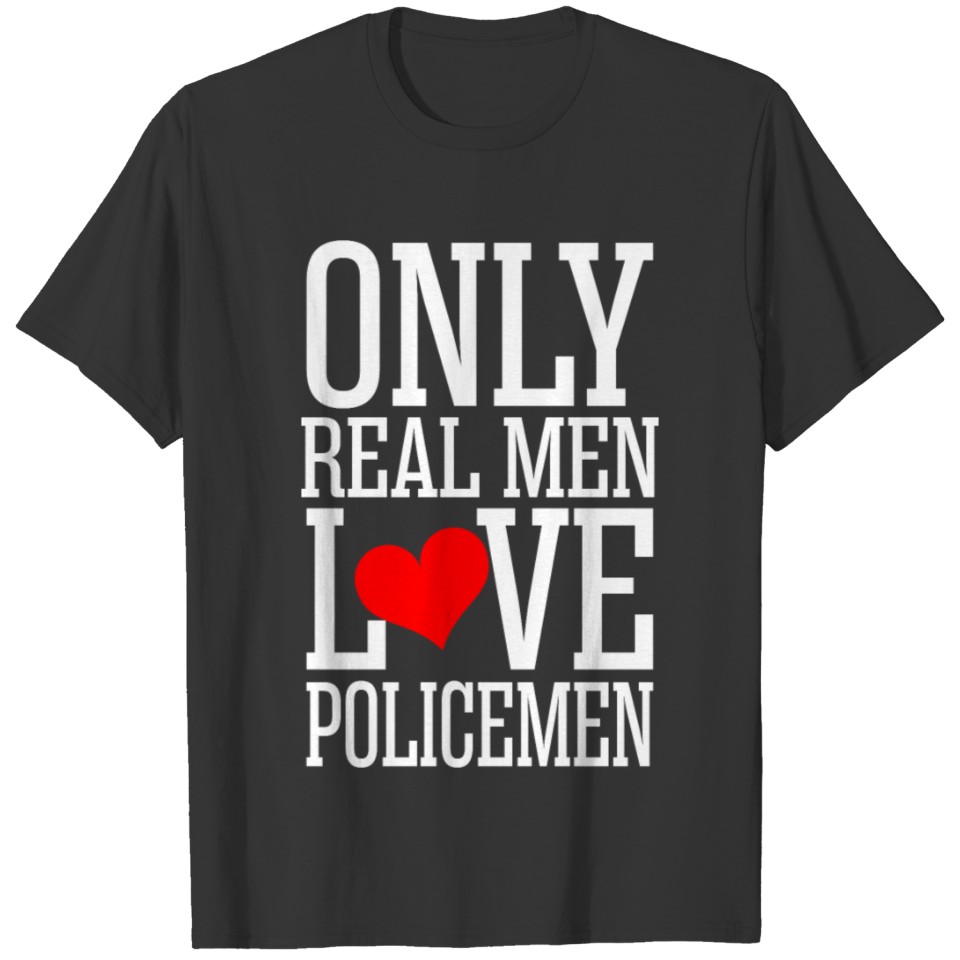 Only Real Men Love Policemen T-shirt