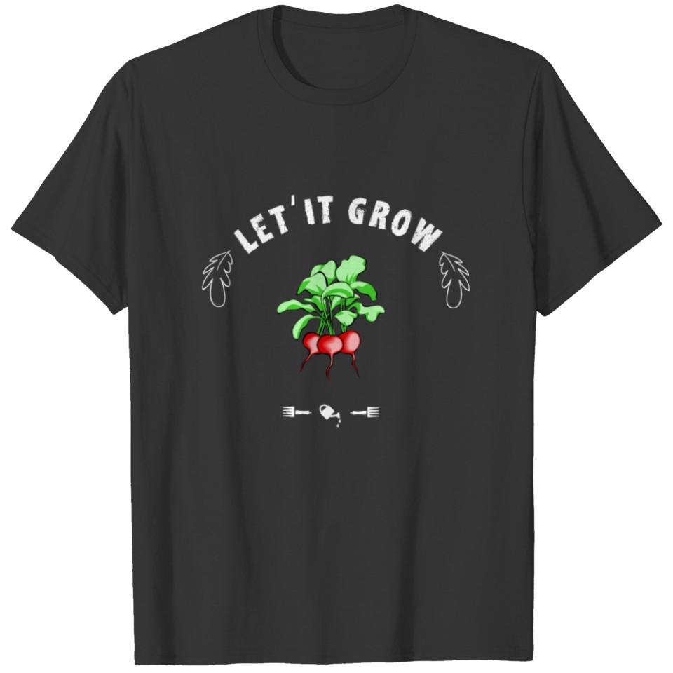 garden plant grow nature Love Humor Green gardenin T Shirts