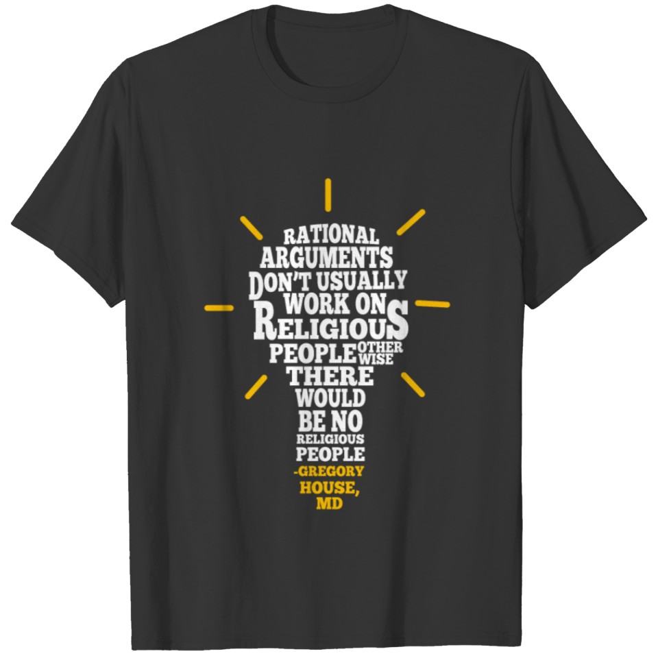 Rational Arguments Don't Work T-shirt