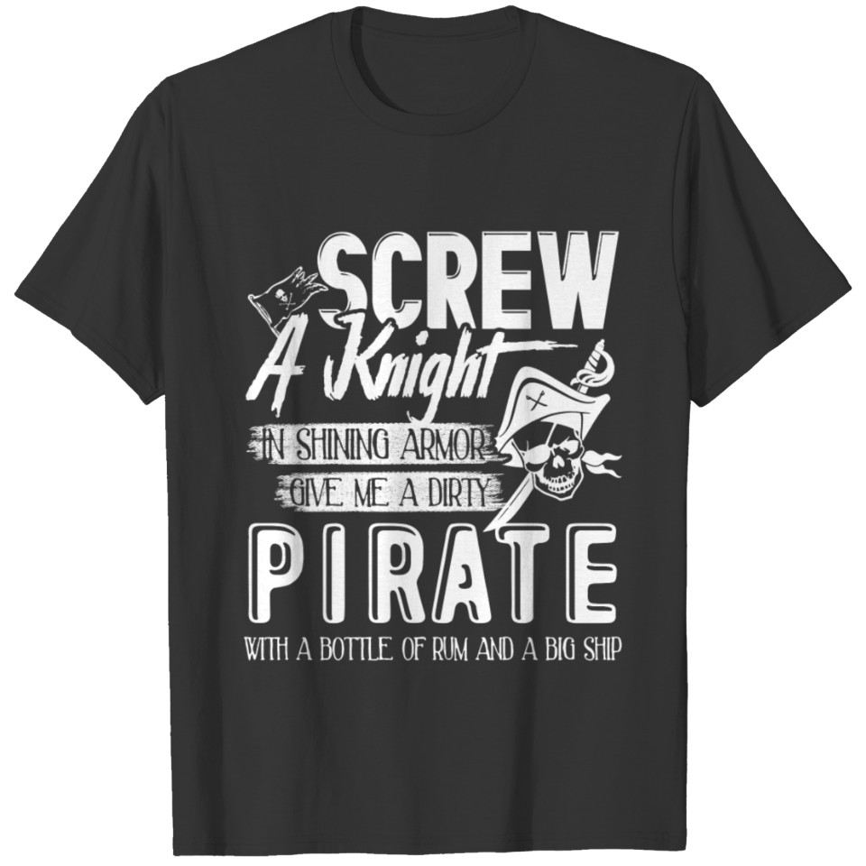 Give Me A Dirty Pirate Shirts T-shirt