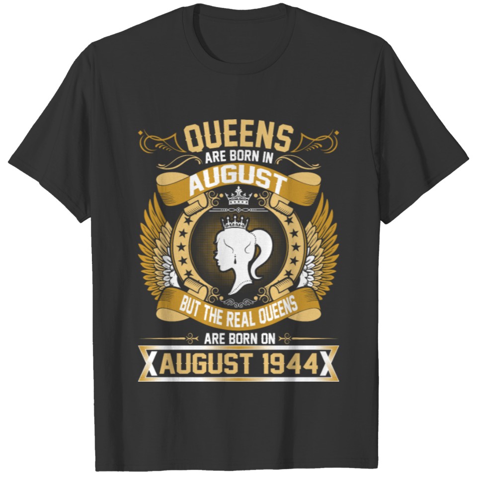 The Real Queens Are Born On August 1944 T-shirt