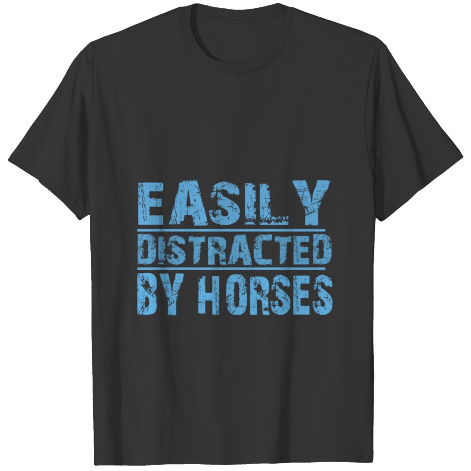 easily distracted by horses T-shirt