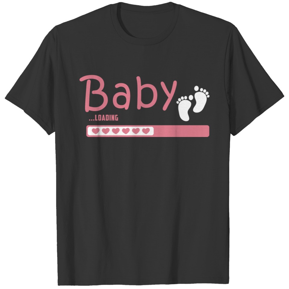 Baby Loading! Pregnant! Birth! T-shirt