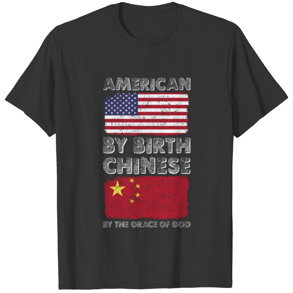 American by Birth Chinese by Grace of God Heritage T-shirt