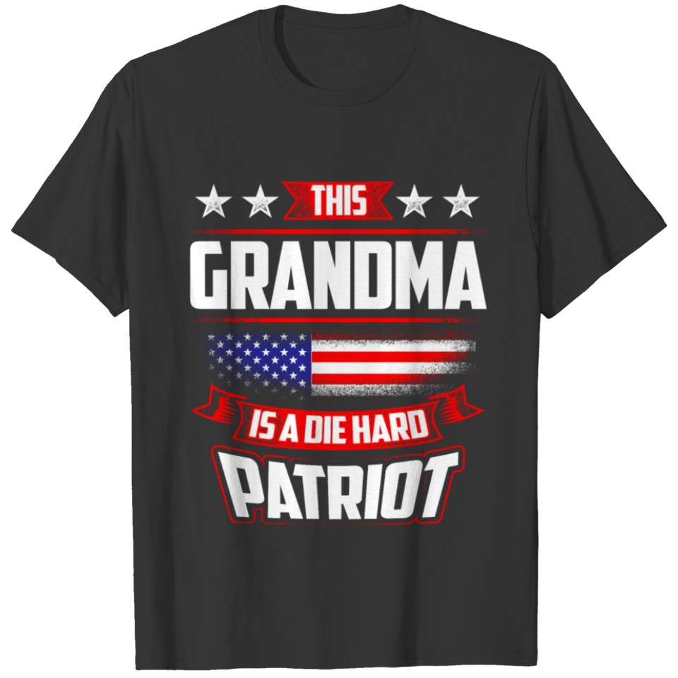 4th Of July - Die Hard Patriot Grandma Gift T Shirts