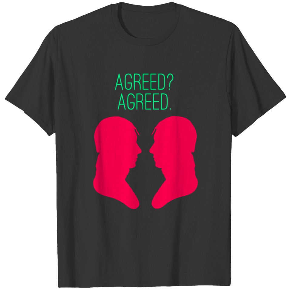 Agreed Agreed T-shirt