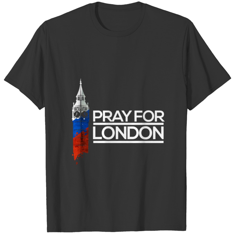 Pray For London, Big Ben England Memorial Union UK T-shirt
