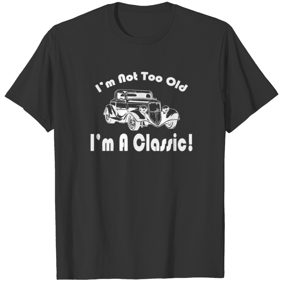 Im A Classic T-shirt