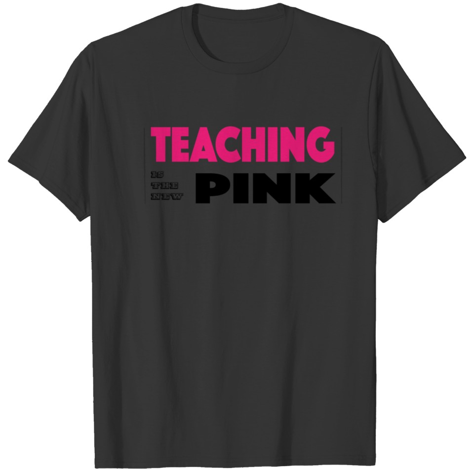 Teacher is the new pink T Shirts