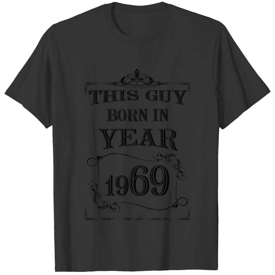 this guy born in year 1969 black T-shirt