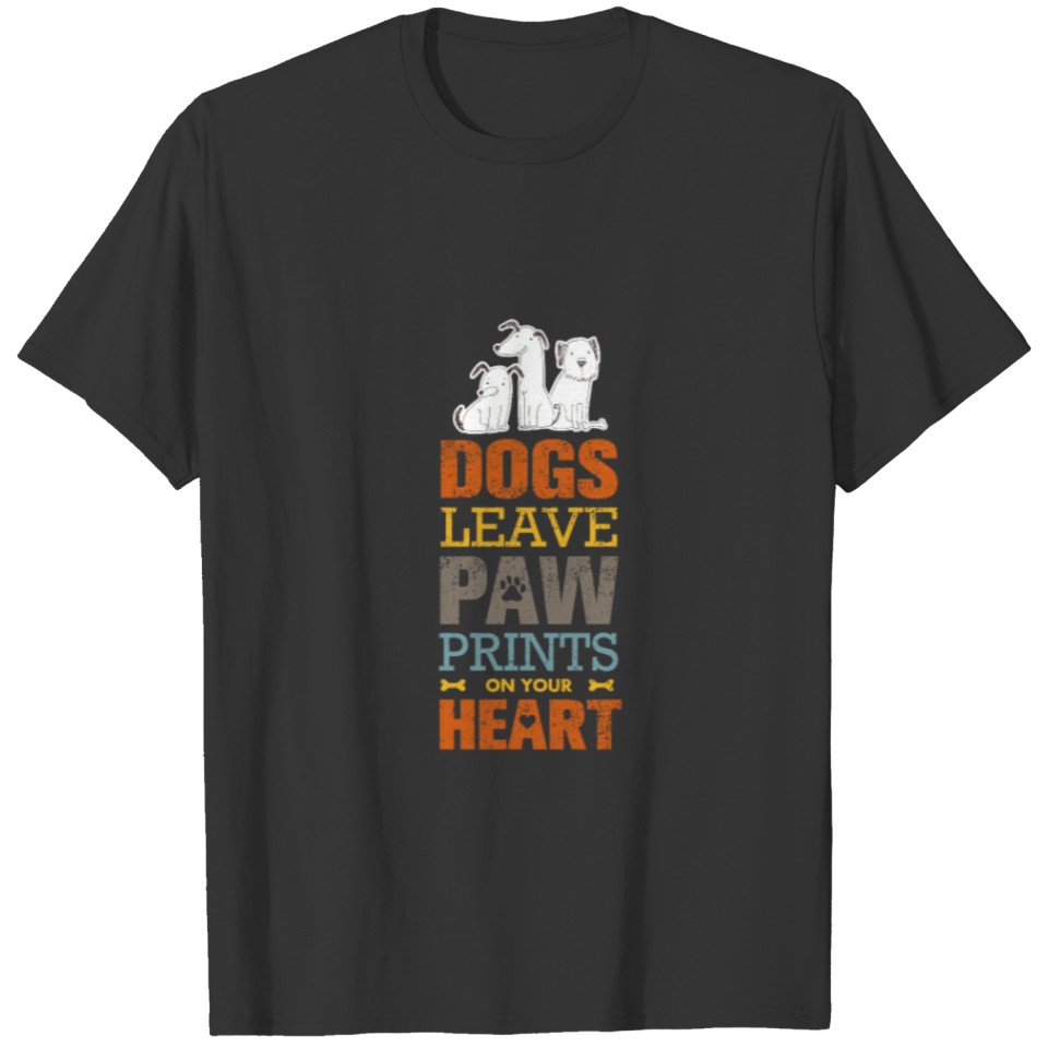 Dogs Leave Paw Prints T-shirt