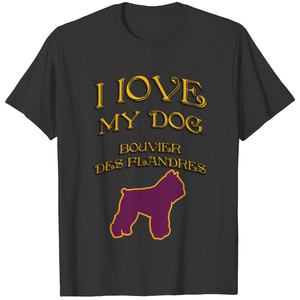 I LOVE MY DOG Bouvier des Flandres T-shirt