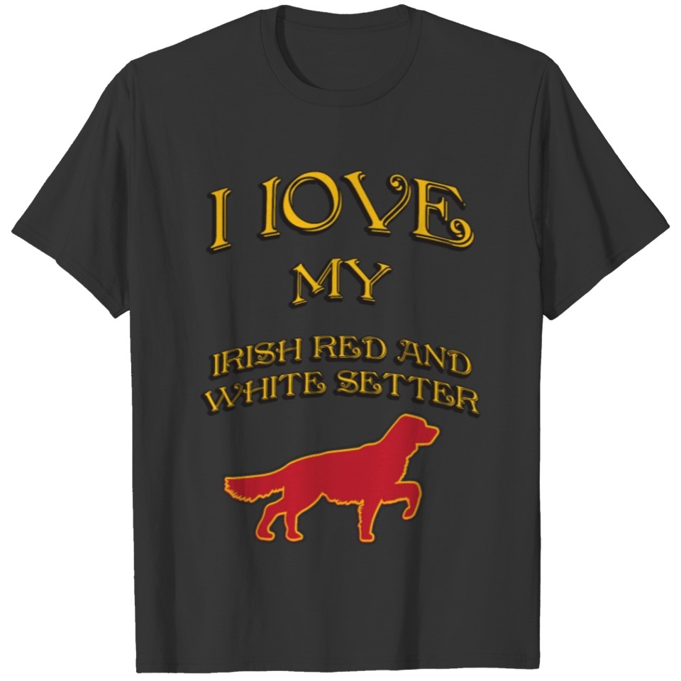I LOVE MY DOG Irish Red and White Setter T-shirt