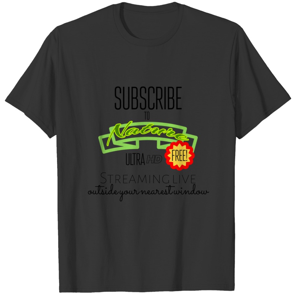 Subscribed to nature T-shirt