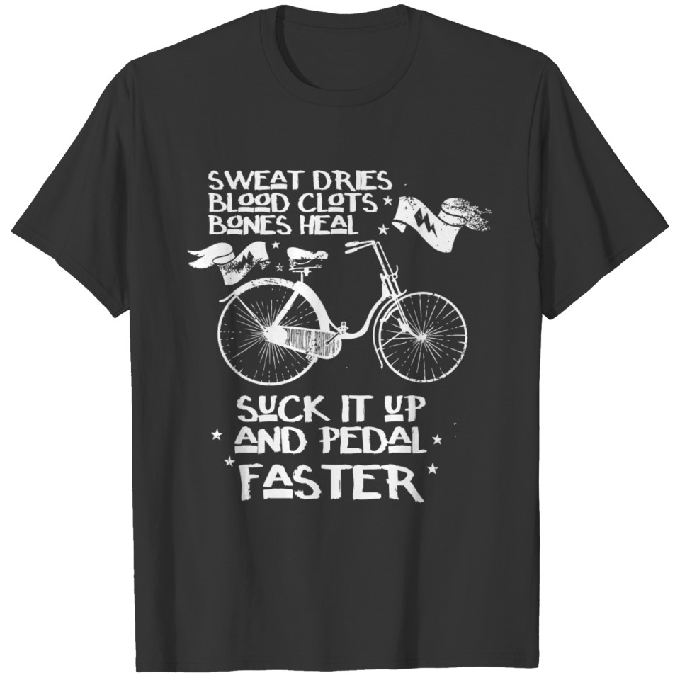 PEDAL - SWEAT DRIES BLOOD CLOTS BONES HEAL SUCK T-shirt