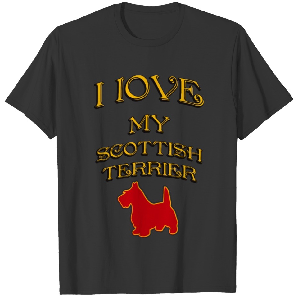 I LOVE MY DOG Scottish Terrier T-shirt