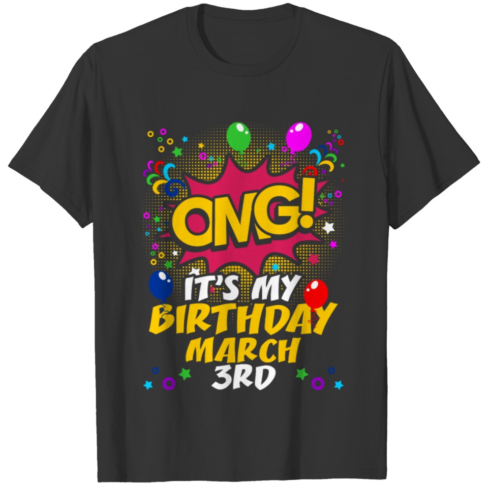 Its My Birthday March Third T Shirts
