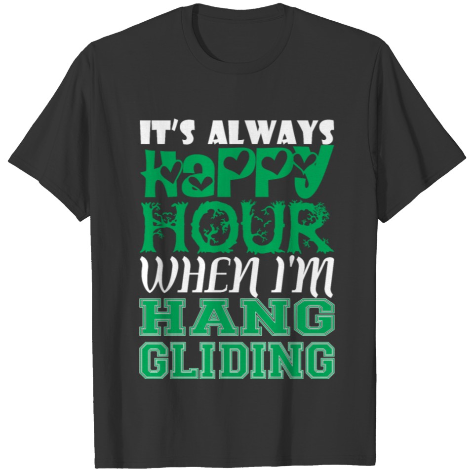 Its Always Happy Hour When Im Hang Gliding T-shirt