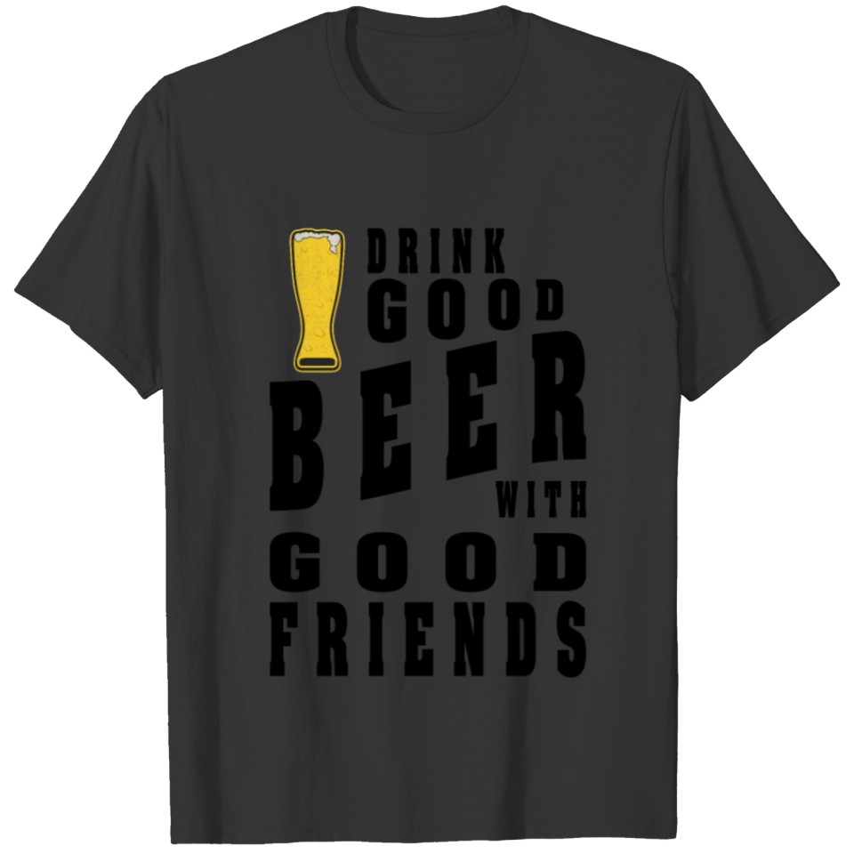beer Drink doog beer with good friends T-shirt