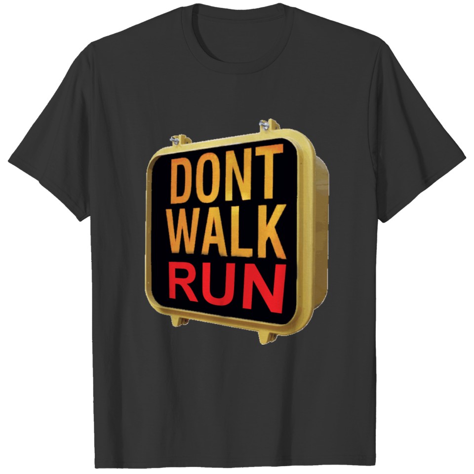 Don't Walk Run T-shirt