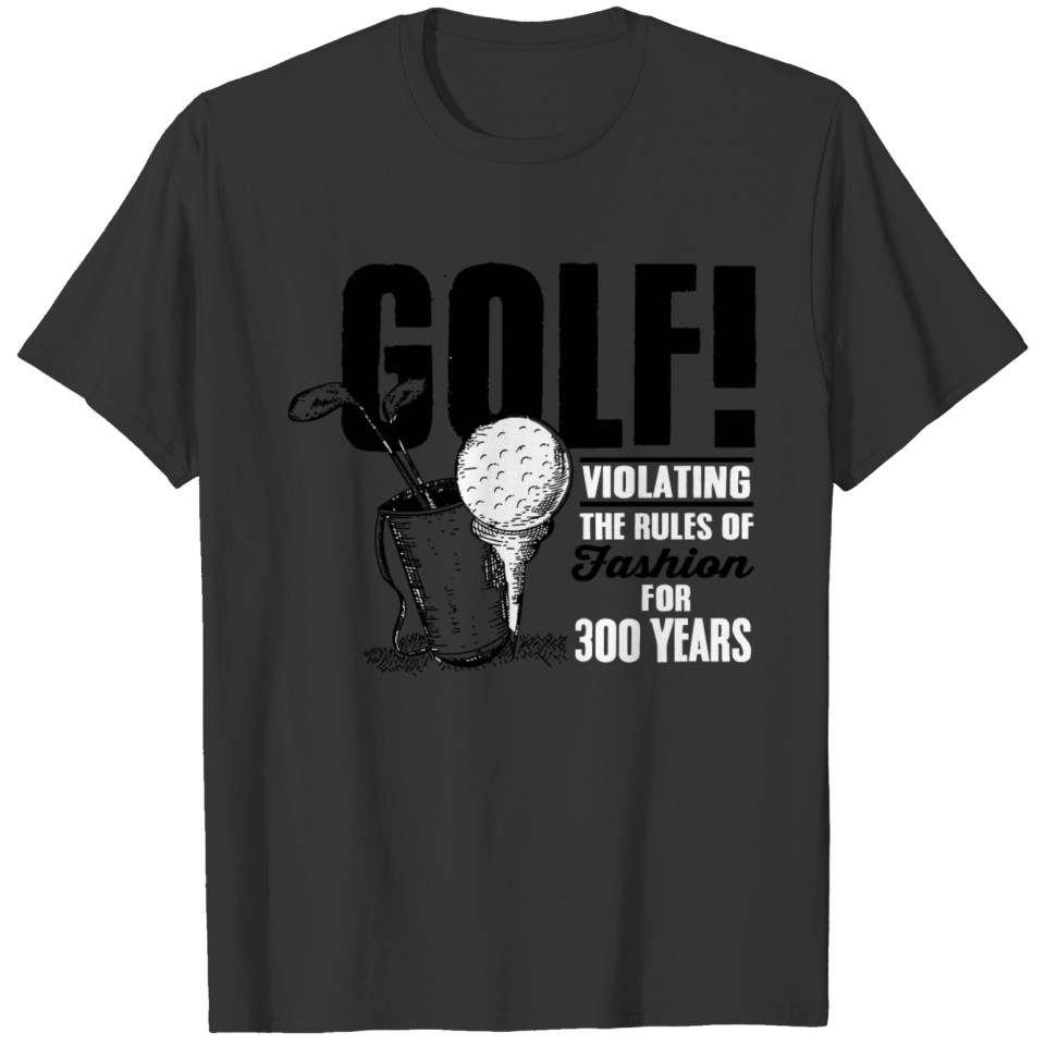 Golf - Golf! Violation the rules of fashing for T-shirt