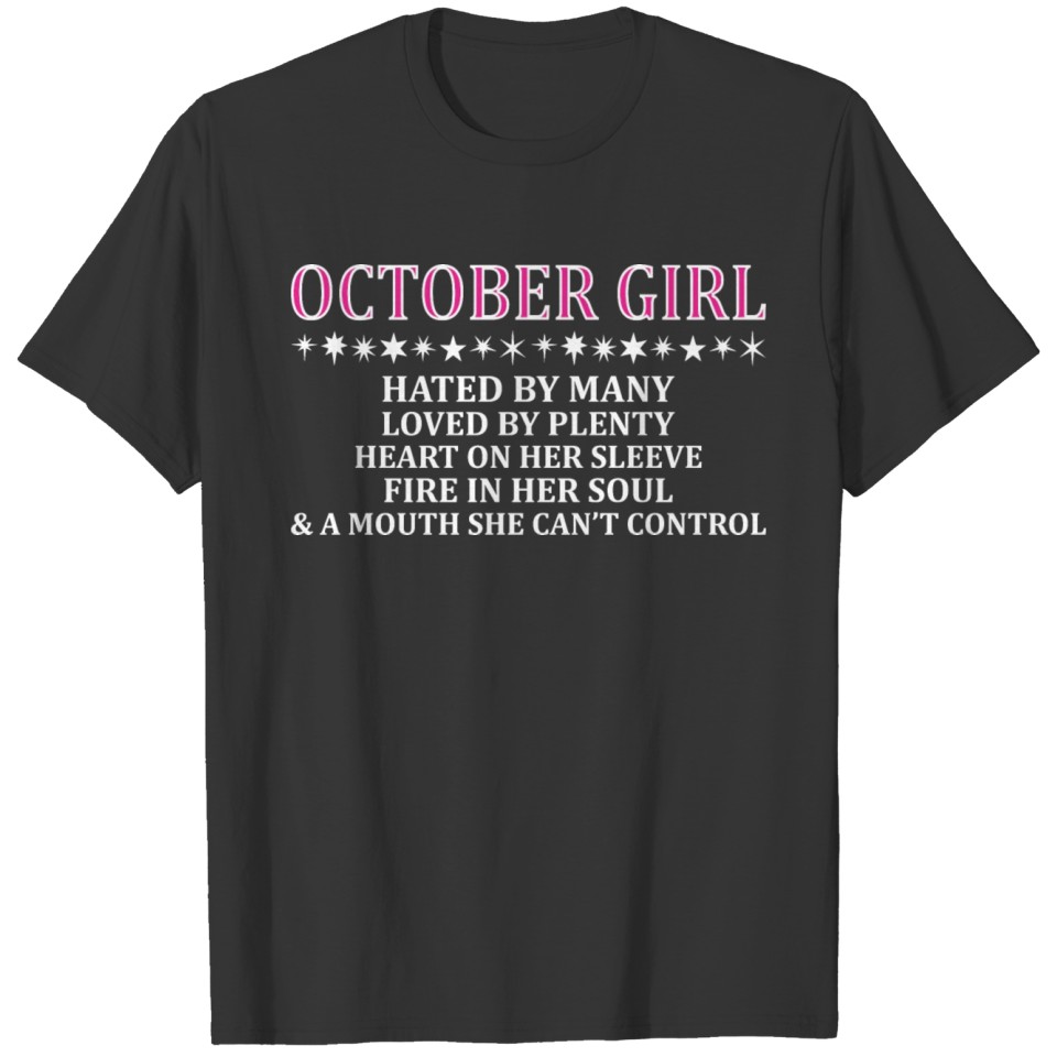 October Girl Hated By Many Loved By Plenty Fire T-shirt