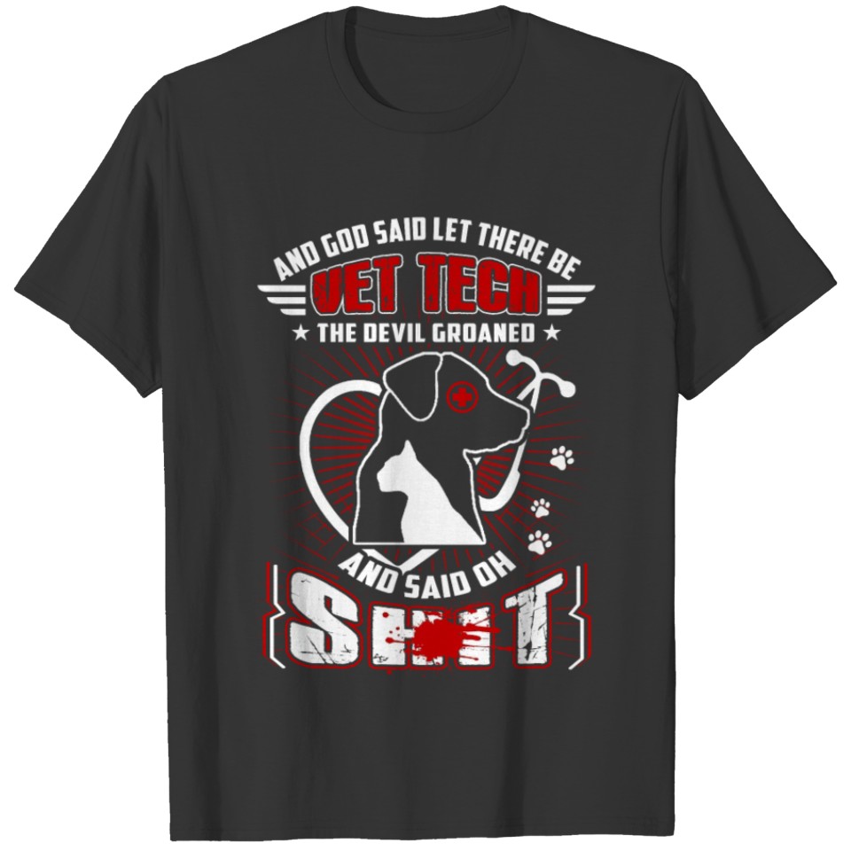 And god said let there be Vet Tech T-shirt