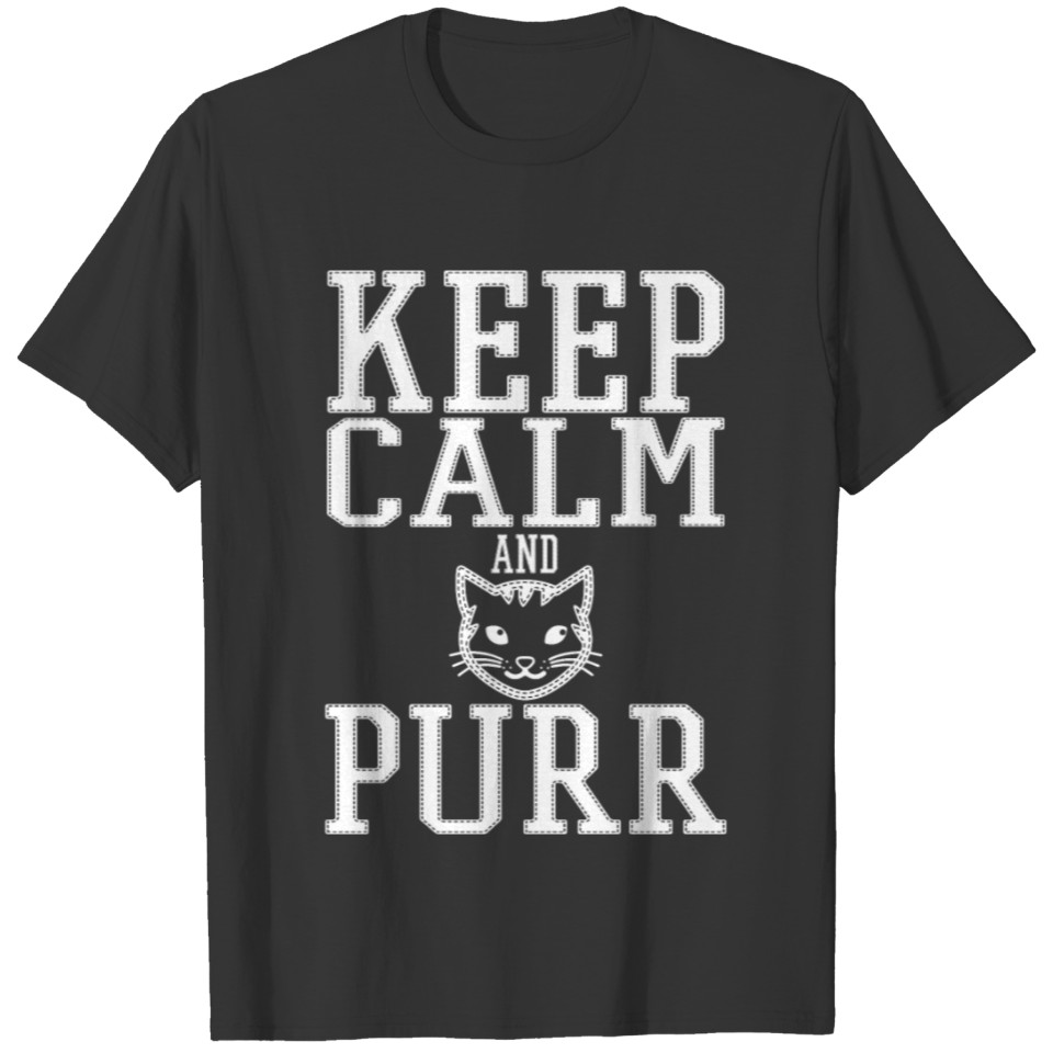 cat saying Keep calm and PURR T-shirt