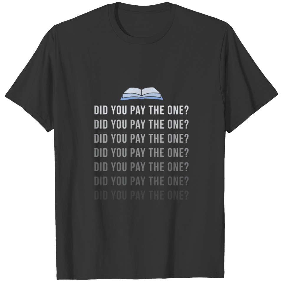Did you Pay the One? Rhystic Study T-shirt