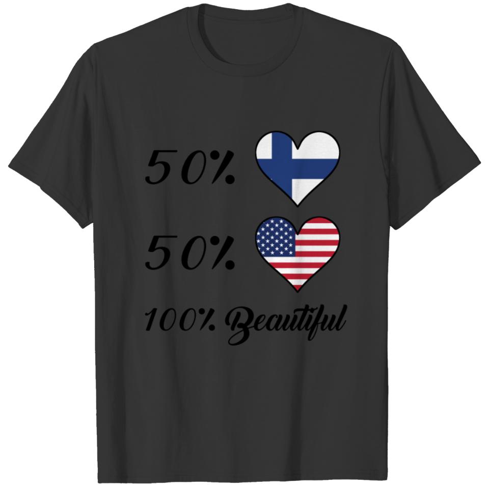 50% Finnish 50% American 100% Beautiful T-shirt