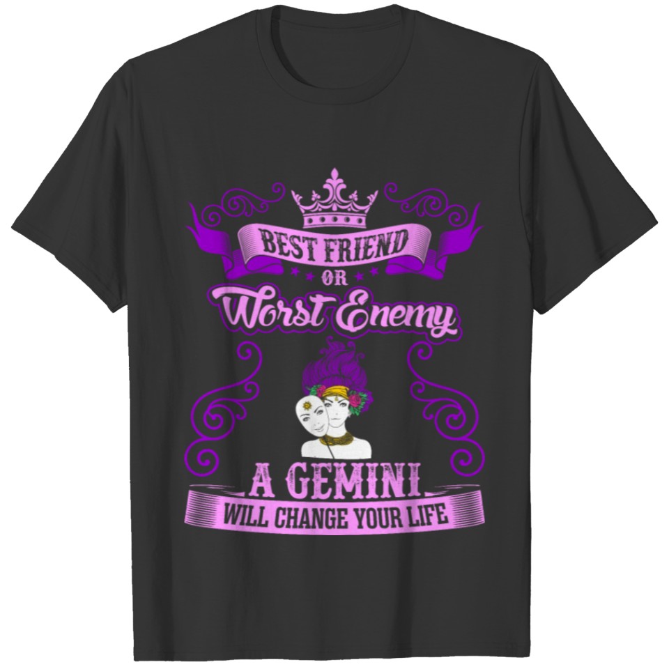 Best Friend A Gemini Will Change Your Life T-shirt