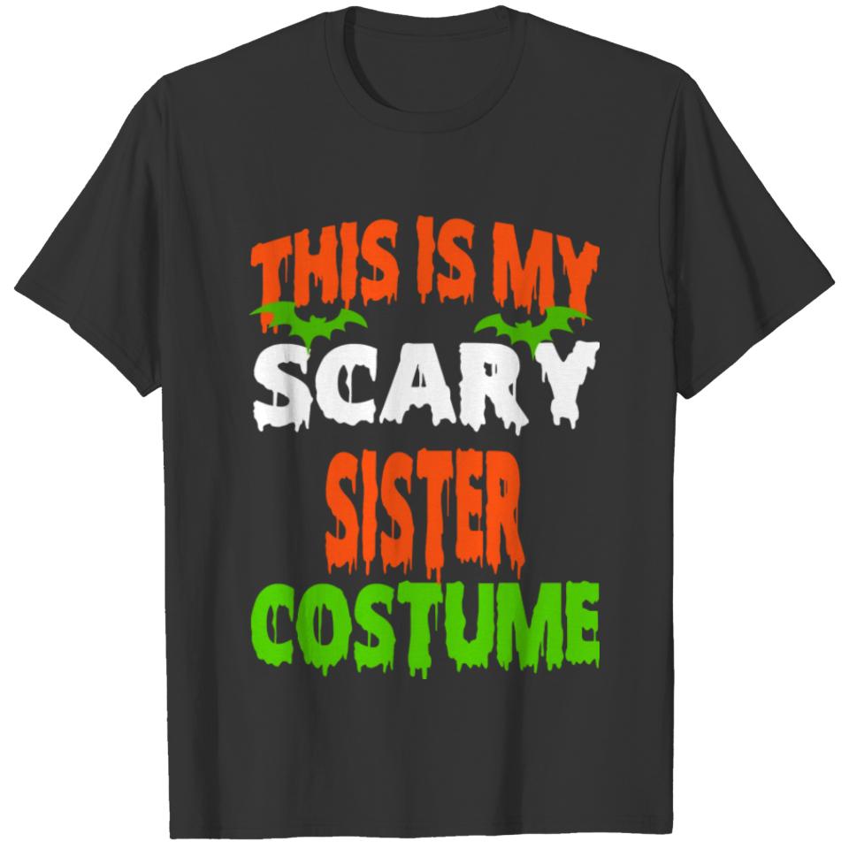 Sister - SCARY COSTUME HALLOWEEN SHIRT T-shirt