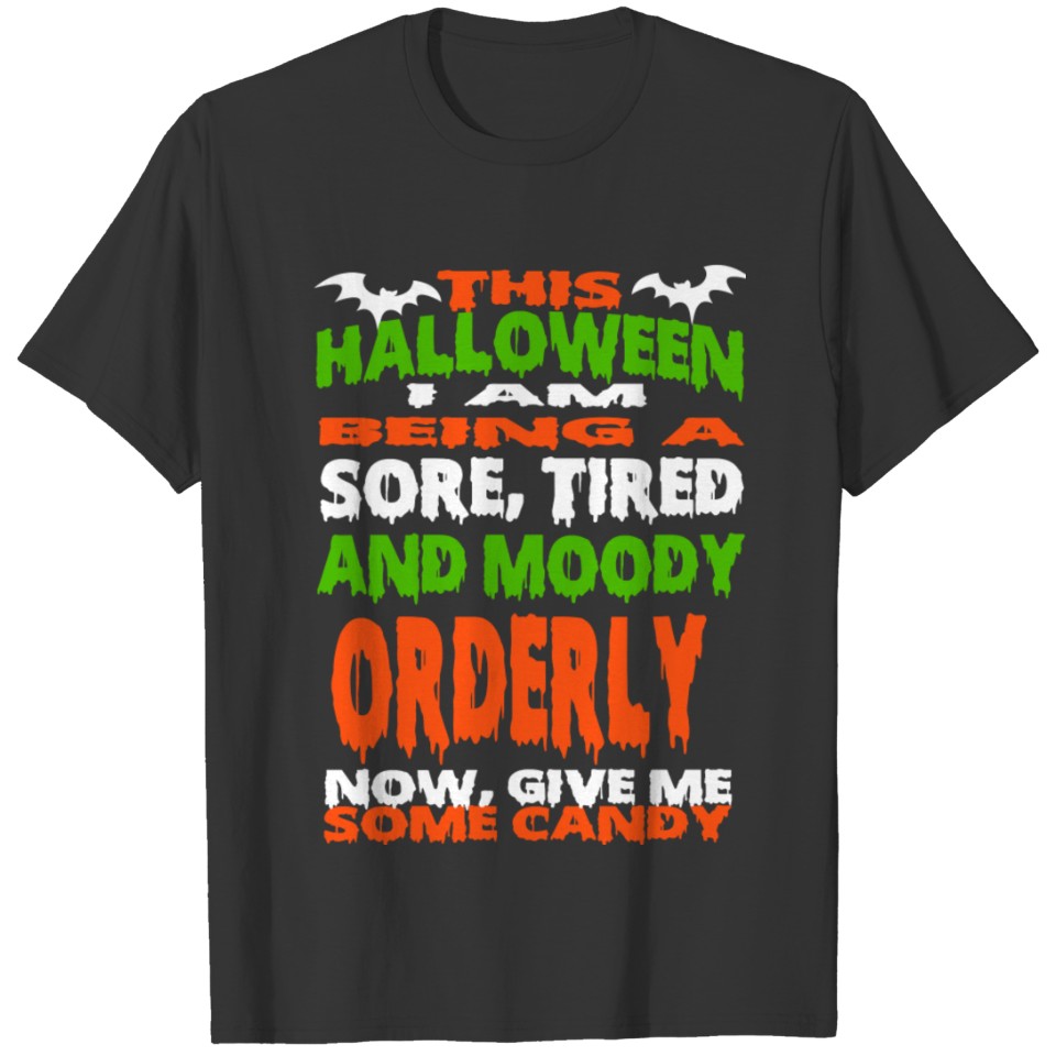 Orderly - HALLOWEEN SORE, TIRED & MOODY FUNNY SHIR T-shirt