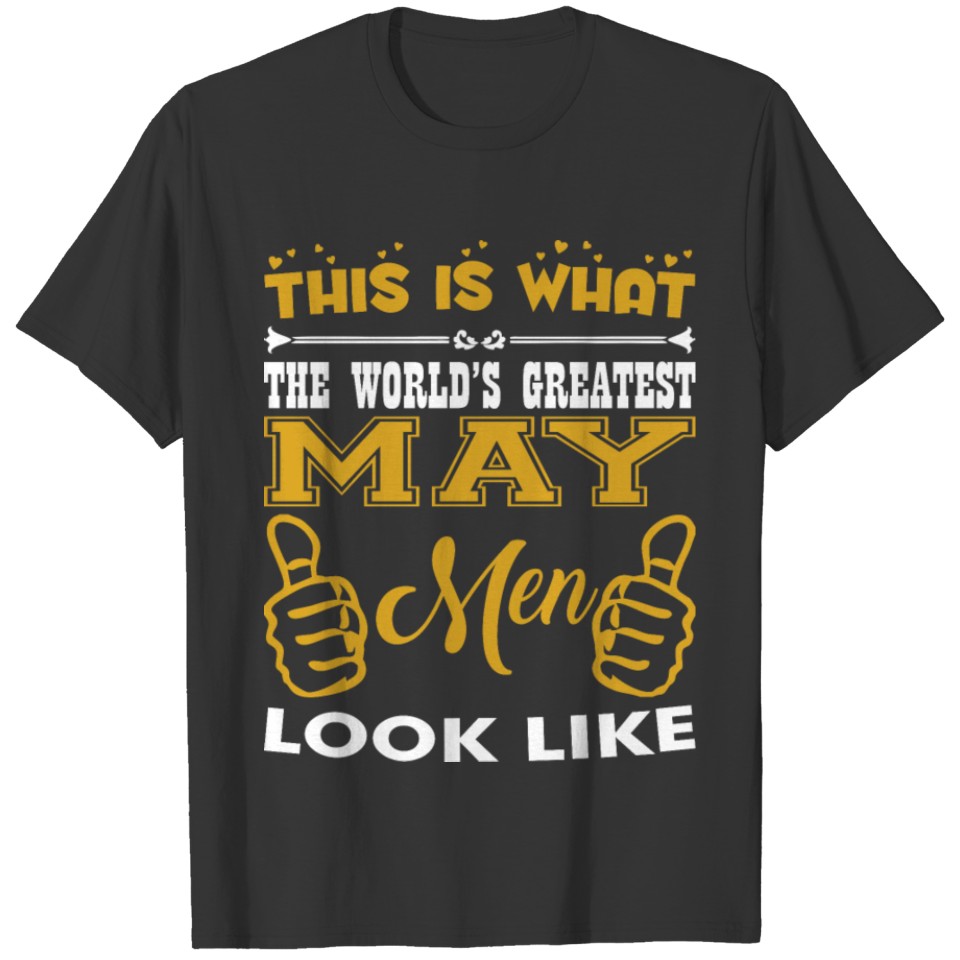 This What Worlds Greatest May Men Looks Like T-shirt